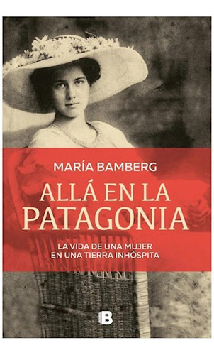 Alla En La Patagonia, De Bamberg Maria. Editorial Sud-g.zeta, Tapa Blanda En Español, 1