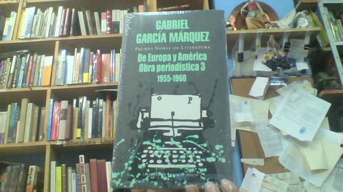 De Europa Y America Obra Periodistica 3 1955 - 1960