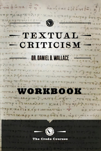 Textual Criticism: Workbook, De Credo Courses. Editorial Createspace, Tapa Blanda En Inglés