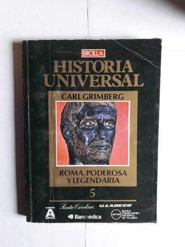 Historia Universal Roma Legendaria Y Poderosa 5/ C Grimberg