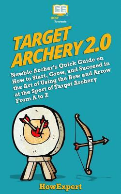 Libro Target Archery 2.0 : Newbie Archer's Quick Guide On...