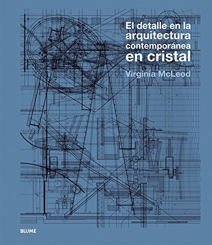 Libro El Detalle En La Arquitectura Contemporánea En Cristal