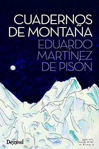 Cuadernos de montaÃÂ±a, de Martínez de Pisón Stampa, Eduardo. Editorial Ediciones Desnivel, S. L, tapa blanda en español