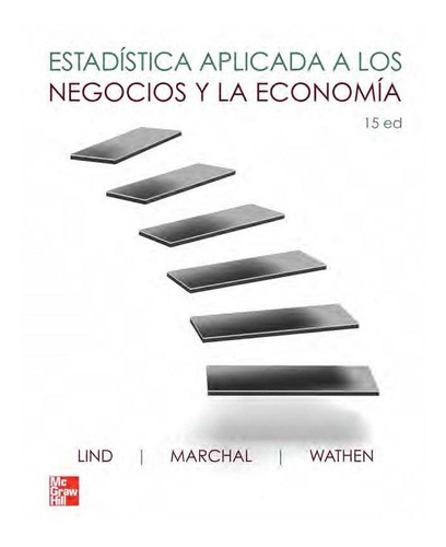 Estadística Aplicada A Los Negocios Y La Economía 15.° Edic.