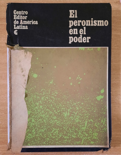 El Peronismo En El Poder - Centro Editor De America Latina