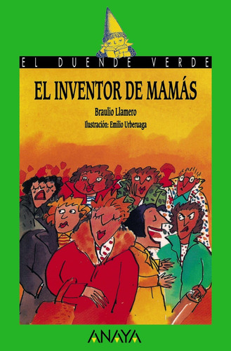 Libro: El Inventor De Mamás (el Duende Verde The Green Elf) 