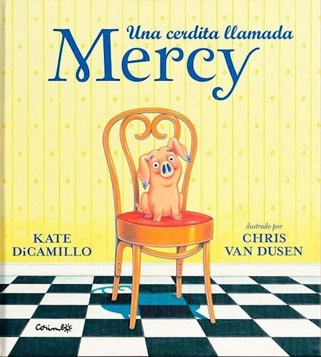 Una Cerdita Llamada Mercy [ilustrado] (cartone) - Dicamillo