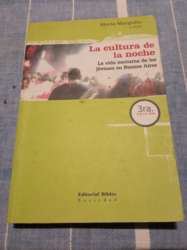 Mario Margulis, La Cultura De La Noche, Ed. Biblos 