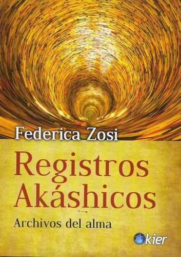 Libro Registros Akashicos - Archivos Del Alma Kier Editorial