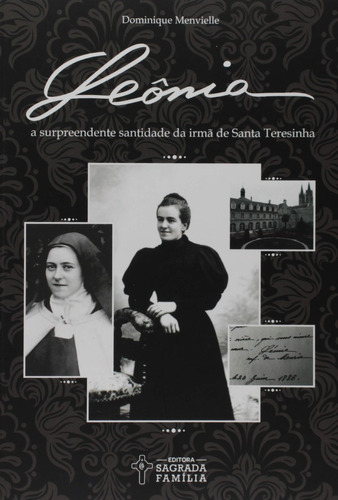 Leônia... A Irmã De Santa Teresinha - Dominique Menvielle