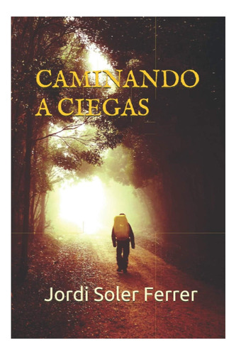Caminando A Ciegas (serie Inspectora Judith Ferrer) (edición