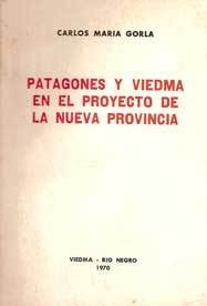 Patagones Y Viedma. Proyecto De Nueva Provincia
