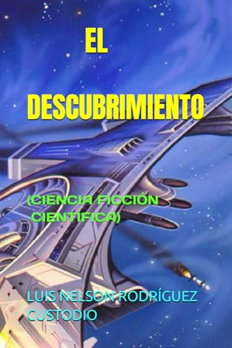 El Descubrimiento: (ciencia Ficción Científica)