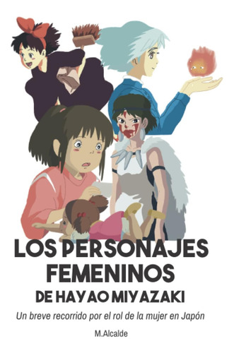 Libro: Los Personajes Femeninos De Hayao Miyazaki: Un Breve 