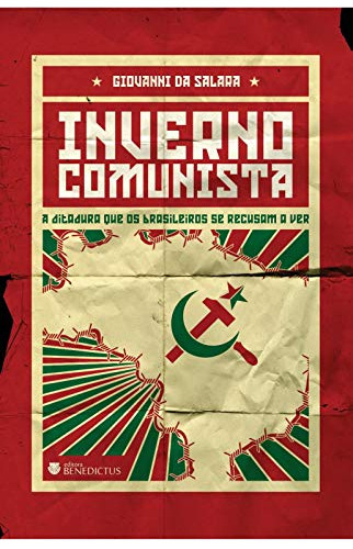 Libro Inverno Comunista A Ditadura Que Os Brasileiros Se Rec