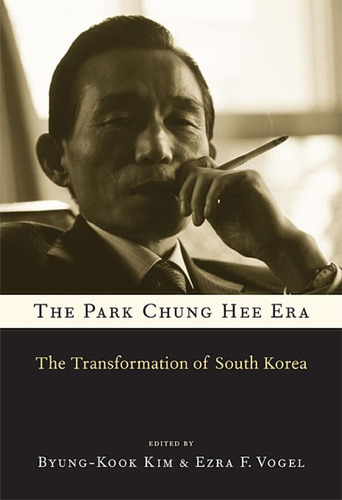 Libro: The Park Chung Hee Era: The Transformation Of South K