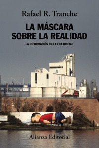 La Mascara Sobre La Realidad. La Informacion En La Era D...