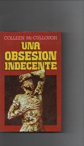 Una Obsesión Indecente - Collen Mc Cullough  - 2892