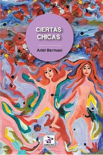 Libro - Ciertas Chicas - Ariel Bermani