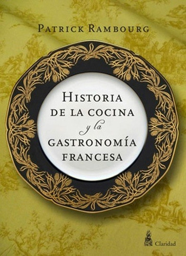 Historia De La Cocina Y Gastronomia Francesa - Rambourg