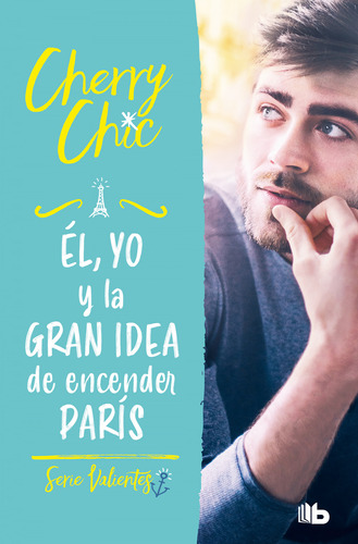 El Yo Y La Gran Idea De Encender Paris Valientes  - Chic Che