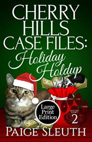 Cherry Hills Case Files: Holiday Holdup (cozy Cat Caper Mystery), De Sleuth, Paige. Editorial Oem, Tapa Dura En Inglés