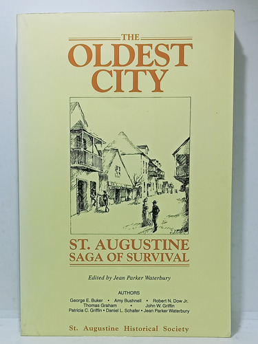 La Ciudad Más Antigua - St Augustine - Historia - En Inglés 