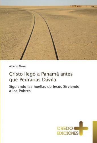 Libro Cristo Llegó A Panamá Antes Que Pedrarias Dávila Sigu