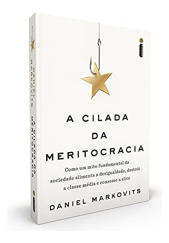 Libro A Cilada Da Meritocracia De Daniel Markovits Intrinsec