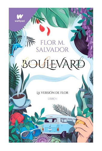 Libro Boulevard: La Versión De Flor (libro 1)