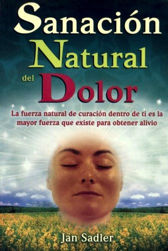 Sanación Natural Del Dolor - Jan Sadler - Tomo