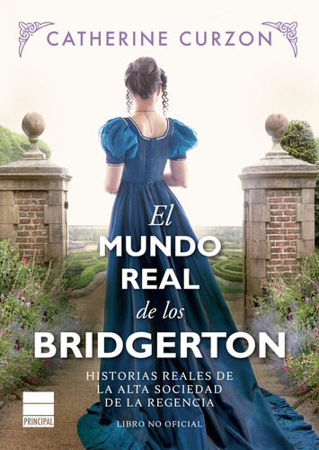 Libro El Mundo Real De Los Bridgerton - Curzon,catherine