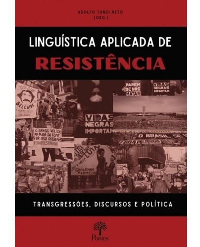 Linguística Aplicada De Resistência: Transgressões, Discu, De Neto, Adolfo Tanzi. Editora Pontes Editores, Capa Mole Em Português
