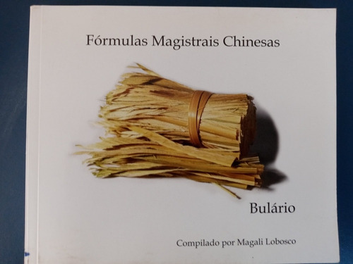 Fórmulas Magistrais Chinesas - Bulário-magali Lobosco