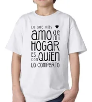 Comprar Remera De Niño Frase Lo Que Mas Amo De Mi Hogar Es Con