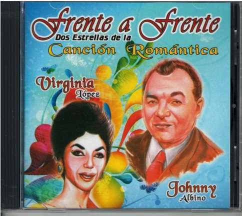 Cd - Virginia Lopez & Johnny Albino / Frente A Frente
