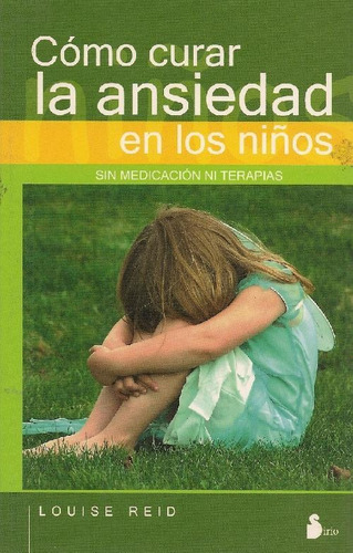 Libro Como Curar La Ansiedad En Los Niños De Louise Reid