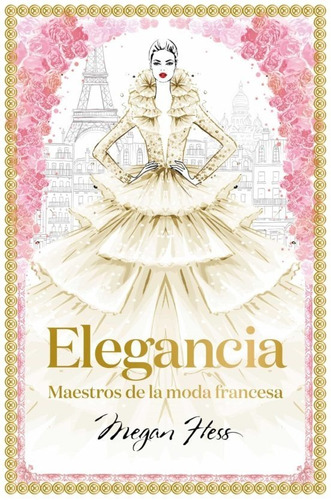 Libro Elegancia: Maestros De La Moda Francesa [ Pasta Dura ]