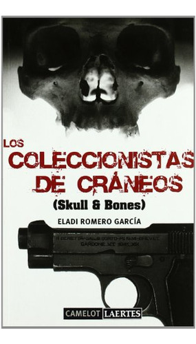 Libro Coleccionistas De Craneos Los De Romero Eladi Laertes