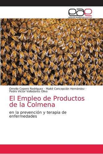 Libro: El Empleo De Productos De La Colmena: En La Prevenció