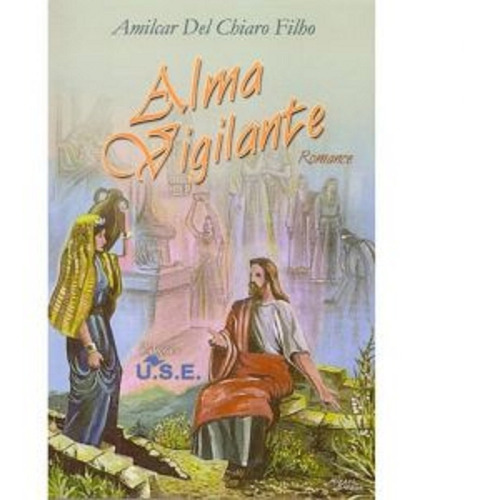 Livro Alma Vigilante Amilcar Del Chiaro Filho