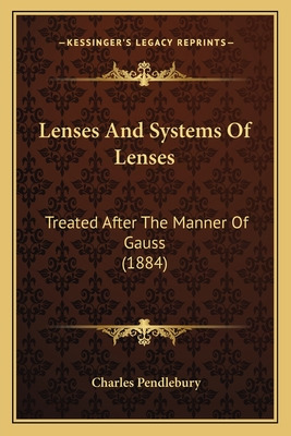 Libro Lenses And Systems Of Lenses: Treated After The Man...
