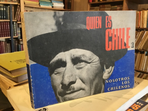 Quien Es Chile Quimantú, Número 1 Nosotros Los Chilenos