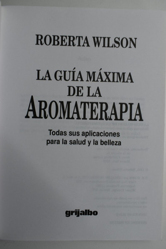 La Guía Máxima De La Aromaterapia Roberta Wilson C197 (Usado)