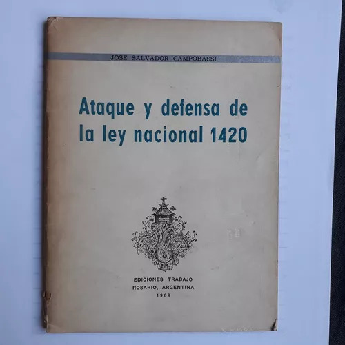 Ataque Y Defensa De La Ley Nacional 1420 Salvador Campobassi