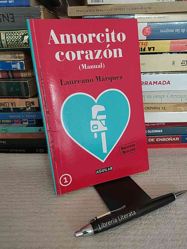 Amorcito Corazón (manual) Laureano Márquez Ed. Aguilar 2a Ed