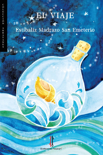 El Viaje, De Madrazo San Emeterio, Estíbaliz., Vol. 1. Editorial Editorial Nazari S.l., Tapa Blanda En Español