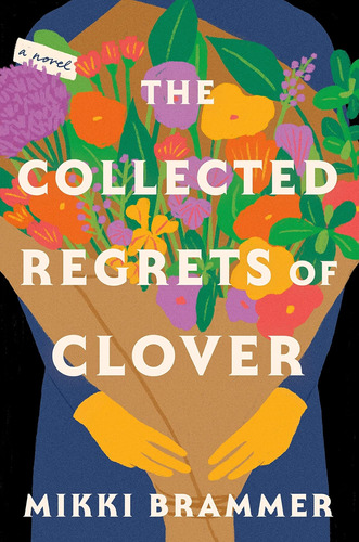 Los Arrepentimientos Recopilados De Clover: Una Novela