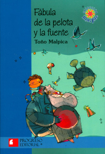 Fábula De La Pelota Y La Fuente, De Toño Malpica. Editorial Promolibro, Tapa Blanda, Edición 2011 En Español