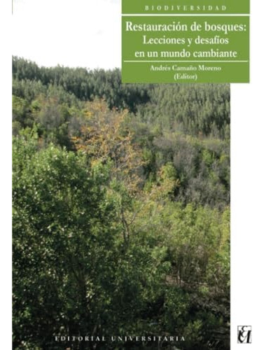 Libro: Restauración De Bosques: Lecciones Y Desafíos En Un